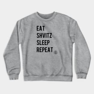 Eat Shvitz Sleep Repeat Crewneck Sweatshirt